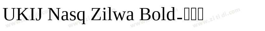 UKIJ Nasq Zilwa Bold字体转换